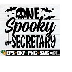 one spooky secreatry svg, secretary halloween shirt svg, halloween secretary svg, halloween gift for secretary, school secretary svg