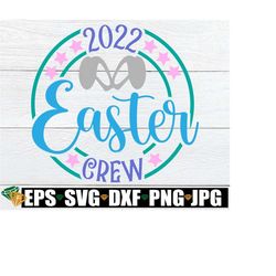 Easter Crew 2022, Matching Family Easter, Family Easter, Matching easter, Easter Bucket Cut Image, Happy Easter,Easter Shirts svg,Easter svg
