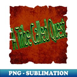 A Tribe Called Quest - Instant Sublimation Digital Download - Unleash Your Inner Rebellion