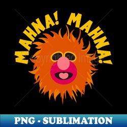 MAHNA MAHNA - PNG Transparent Digital Download File for Sublimation - Perfect for Sublimation Art