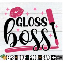 Gloss Boss, Makeup Decor svg, Makeup Clipart, Lipstick svg, Lipgloss svg, Lipgloss Clipart, Makeup Artist svg, Digital Download