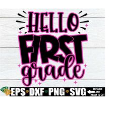 Hello First Grade, First Day Of First Grade svg, First Day Of School svg, Girls 1st grade svg, First Grade SVG, First Day Of 1st Grade svg