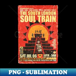 POSTER TOUR - SOUL TRAIN THE SOUTH LONDON 90 - Sublimation-Ready PNG File - Perfect for Sublimation Art