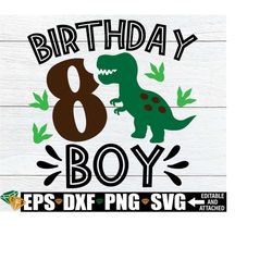 Birthday Boy, 8th Birthday, Dinosaur Birthday SVG, Dinosaur 8th Birthday, Dinosaur Birthday Boy, Dinosaur Birthday Shirt svg, Cut File, SVG