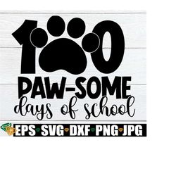 100 Paw-some Days Of School, 100 days of School, 100 Days, 100 Days Of School SVG, 100th Day Of School, Teacher SVG, SVG, Cut File