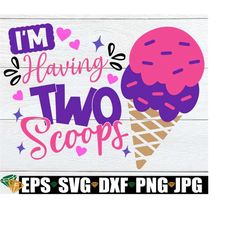 i'm having two scoops, twin girls baby shower,twin girls, twins svg,twins baby shower,twin girls pregnancy announcment,pregnancy announcment