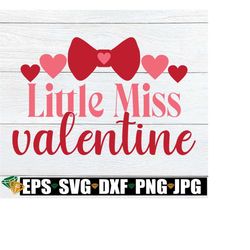 Little Miss Valentine, Valentine's Day, Cute Valentine's Day, Little Girl Valentine's Day, svg, Printable Image, Valentine's Day shirt SVG