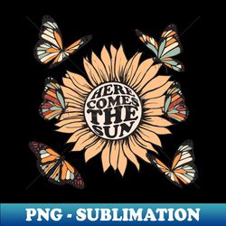 Here Comes The Sun - Sublimation-Ready PNG File - Add a Festive Touch to Every Day
