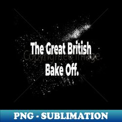 great british baking off - High-Resolution PNG Sublimation File - Perfect for Sublimation Mastery