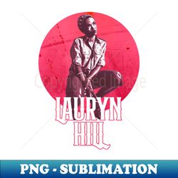 Lauryn Hill Bootleg - Retro PNG Sublimation Digital Download - Unleash Your Inner Rebellion