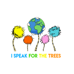 i speak for the trees svg, the lorax svg, dr seuss svg, dr seuss lorax svg, lorax logo svg, tree svg, digital download