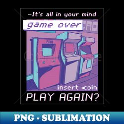 Vaporwave Arcade Quote T-shirt - PNG Sublimation Digital Download - Perfect for Sublimation Art