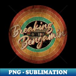 Breaking Benjamin Vintage Circle Art - Sublimation-Ready PNG File - Enhance Your Apparel with Stunning Detail