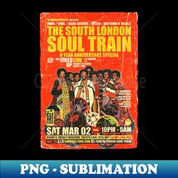 POSTER TOUR - SOUL TRAIN THE SOUTH LONDON 70 - Professional Sublimation Digital Download - Stunning Sublimation Graphics