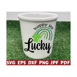 Happy Go Lucky SVG - Go Lucky SVG - Happy SVG - Lucky Svg - Rainbow Svg - St Patrick's Day Cut File - St Patricks Quote Svg - Saying Svg
