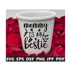 Mommy Is My Bestie SVG - Bestie Mommy SVG - Bestie SVG - Mommy Svg - Mother's Day Cut File - Mother Quote Svg - Mother Saying Svg - Design