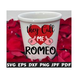 They Call Me Romeo SVG - Call Me Romeo SVG - Romeo SVG - Valentine's Day Cut File - Valentine's Day Quote Svg - Valentine's Day Saying Svg