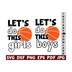 let's do this girls svg - let's do this boys svg - let's do this svg - basketball cut file - basketball quote svg - basketball saying- shirt