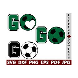 Go Soccer SVG - Go SVG - Go Sport SVG - Soccer Ball Svg - Soccer Cut File - Soccer Quote Svg - Soccer Saying Svg - Soccer Design - Clipart
