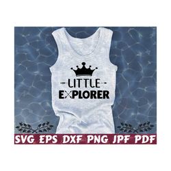 little explorer svg - little svg - explorer svg - baby cut file - baby quote svg - baby saying svg - baby design - baby shirt - newborn svg
