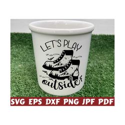 Let's Play Outside SVG - Let's Play SVG - Play Outside SVG - Hiking Cut File - Hiking Quote Svg - Hiking Saying Svg - Hiking Design - Shirt