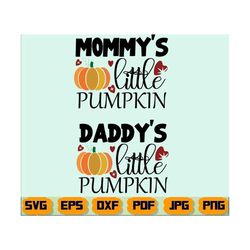 Mommy's Little Pumpkin SVG - Daddy's Little Pumpkin SVG - Pumpkin SVG - Mommy Svg - Daddy Svg - Fall Cut File - Fall Quote Svg - Fall Saying