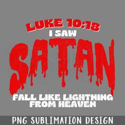 131023Luke 1018 I saw Satan fall like lightning from PNG Download