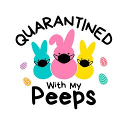 Quarantined With My Peeps Svg, Trending Svg, Easter Day Svg, Happy Easter Svg, Peeps Svg, Easter Svg, Easter 2021 Svg, B