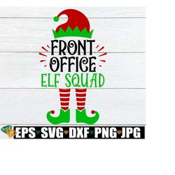 Front Office Elf Squad, Matching Front Office Christmas Shirts SVG, Matching Christmas Front Office svg, Christmas Secretary SVG