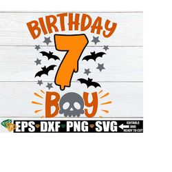 7th Birthday Boy svg, Halloween Birthday Boy Shirt SVG, 7th Halloween Birthday svg, Birthday Boy Halloween svg, 7th Birthday Shirt svg png