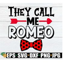 They Call Me Romeo, Kids Valentine's Day, Cute Valentine's Day, Bow Tie SVG, Romeo svg, Valentine's Day svg, Cut File, Instant Download, SVG