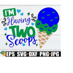 i'm having two scoops, twin boys baby shower, twin boys, twins svg, twins baby shower, twin boys pregnancy announcment,pregnancy announcment