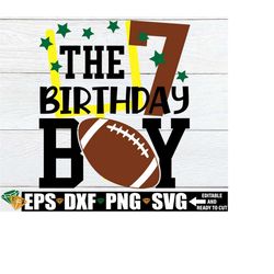 Football 7th birthday Boy svg, Football Birthday, Birthday Boy svg, 7th Birthday svg, Football Birthday Boy Shirt svg, Football 7th Birthday