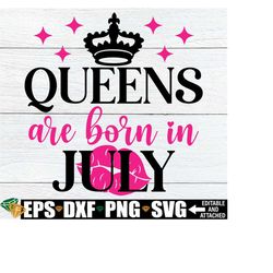 Queens Are Born In July, July Queen Shirt svg, Birthday Queen Shirt svg, Born In July svg, July Birthday svg, Digital Download
