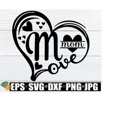 Mom svg, Decorative Mom svg, Mom in Heart svg, Mother's Day svg, Gift For Mom, Mom Cut File, Image For Cutting Machine, Mom With Hearts svg