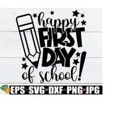 Happy 1st Day Of School, 1st Day Of School svg, First Day Of School svg, Back To School, First Day Of Pre-K, Pre-K Teacher, Kindergarten svg