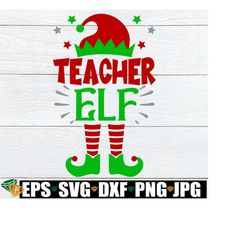 Teacher Elf, Teacher Christmas Shirt svg, Teacher Elf svg, Christmas Gift FOr Teacher, Teacher Christmas gift, Christams Teacher svg png
