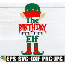 The Birthday Elf. Christmas Birthday shirt cut file. Christmas Birthday Party shirt svg.Christmas and my Birthday.Christmas svg.Birthday svg