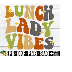 Lunch Lady Vibes, Lunch Lady Shirt svg, Lunch Lady SVG, School Cafeteria Worker svg, Lunch Lady Appreciation Gift, Lunch Lady Apron svg