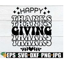 Happy Thanksgiving, Thanksgiving Table Decor, Thanksgiving Door Sign Image, Retro Thanksgiving svg, Thanksgiving Shirt svg, Thanksgiving SVG