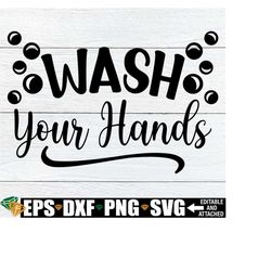 wash your hands, funny bathroom wall decor svg, bathroom decal svg, restroom decal svg, half bath wall decal svg, housewarming gift svg