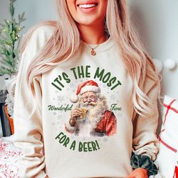 Most Wonderful Time For A Beer Santa Sweatshirt, Christmas Retro Santa Sweater, Funny Drinking Shirt, Vintage Santa Chri