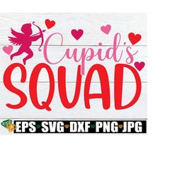 Cupid's Squad, Valentine's Day, Kids Valentine's Day, Valentine's Day svg, Matching Valentine's Day, Cute Valentine's Day svg, SVG PNG DXF
