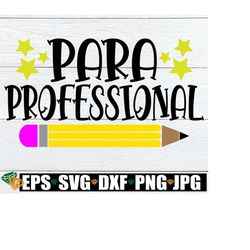 Paraprofessional, Paraprofessional svg, Para svg, Para Teacher svg, Gift For Para, Para Coffee Mug SVG, Para Shirt svg, Cut File,svg dxf png