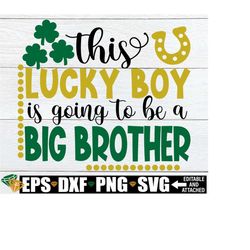 This Lucky Boy Is Going To Be A Big Brother,Lucky Big Brother,St. Patricks Day Baby Announcement, St. Patrick's Day Big Brother Announcement