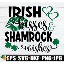 Irish Kisses And Shamrock Wishes, St. Patrick's Day, Cute St. Patrick's Day, Kids St. Patrick's Day, Cut File, Digital Download, SVG