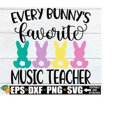 Every Bunny's Favorite Music Teacher, Easter Music Teacher svg, Music Teacher Easter Shirt svg, Music Teacher Easter Door Sign png