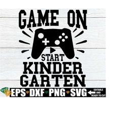 Game On Kindergarten, First Day Of Kindergarten Shirt SVG, Back To School svg, First Day Of School svg, Boys First Day Of Kindergarten svg