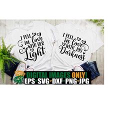 I Fell In Love With His Darkness I Fell In Love With Her Light, Matching Couples Shirts SVG, Strong Couple svg, Anniversary svg
