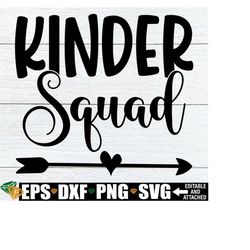 Kinder Squad, Matching First Day Of School Kindergarten Team Shirts SVG, Kindergarten Teacher Shirt svg, Kindergarten Squad svg, Kinder svg